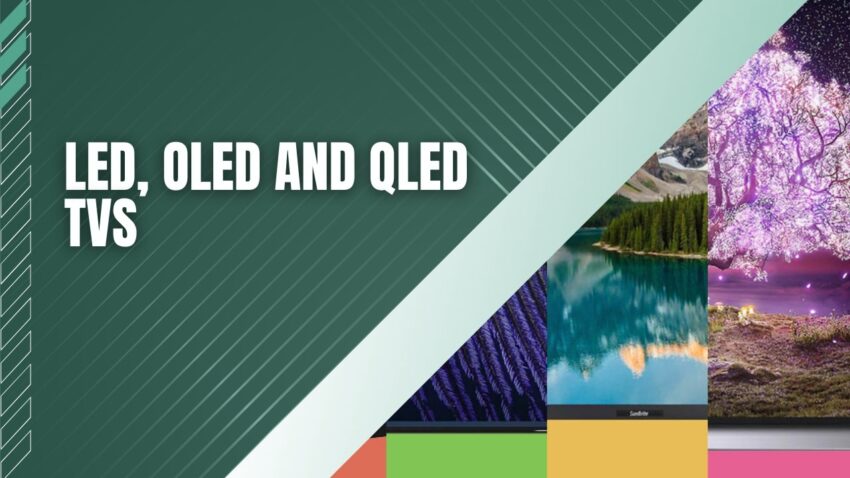 LED, OLED and QLED TVs