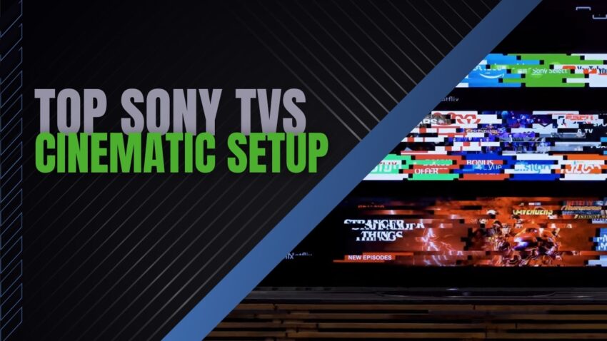 Unveiling the ultimate Sony TV options for your home theater