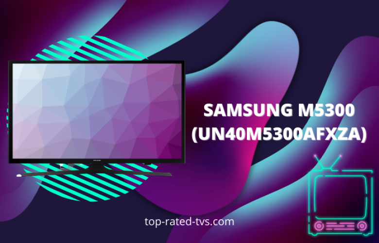 SAMSUNG M5300 (UN40M5300AFXZA)