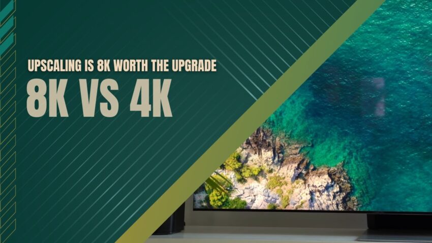 4K vs 8K: Why You Should Stick With 4K TVs (For Now)