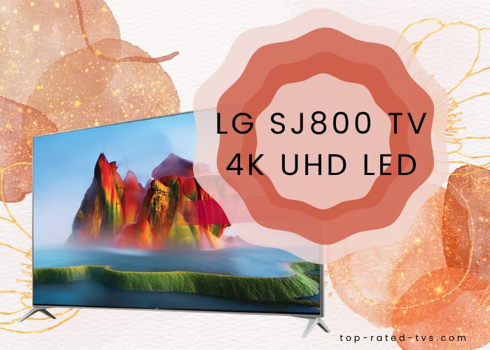 LG SJ800 TV 4K UHD LED