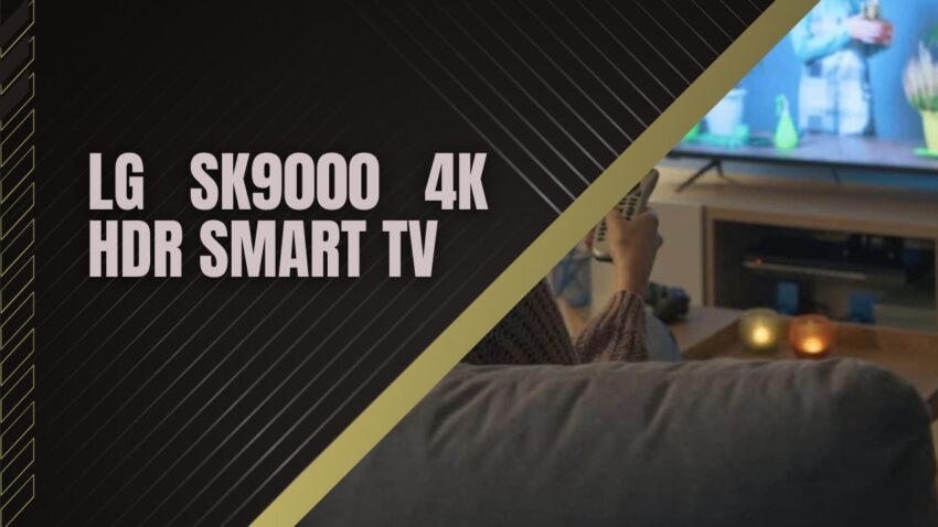 LG SK9000 4K HDR Smart TV (1)