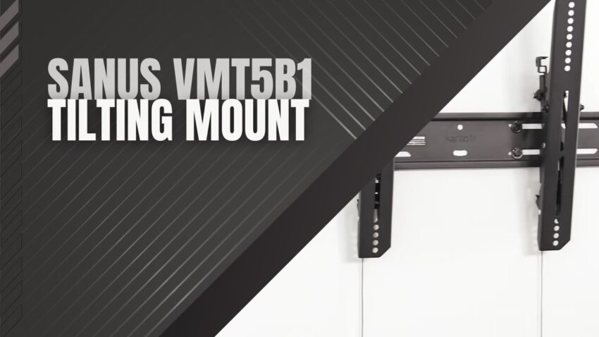 the Best Tilting Mount Review - SANUS VMT5B1 Tilting Mount