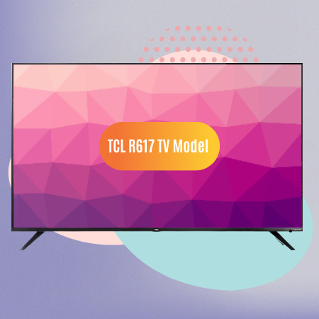 TCL R617 TV Model 