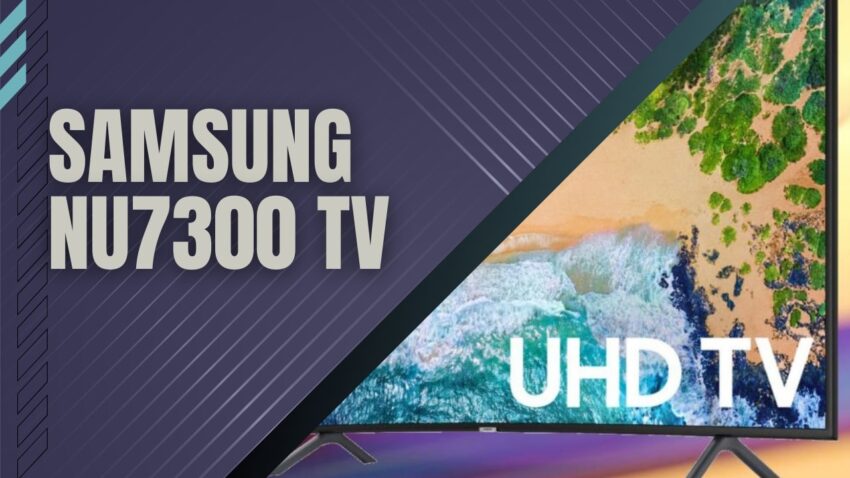 Samsung NU7300 TV 2024