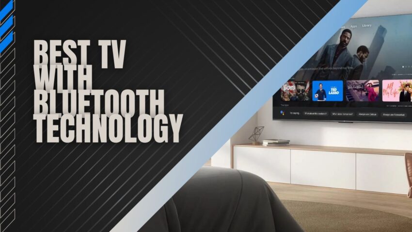 Best TVs With Bluetooth Technology