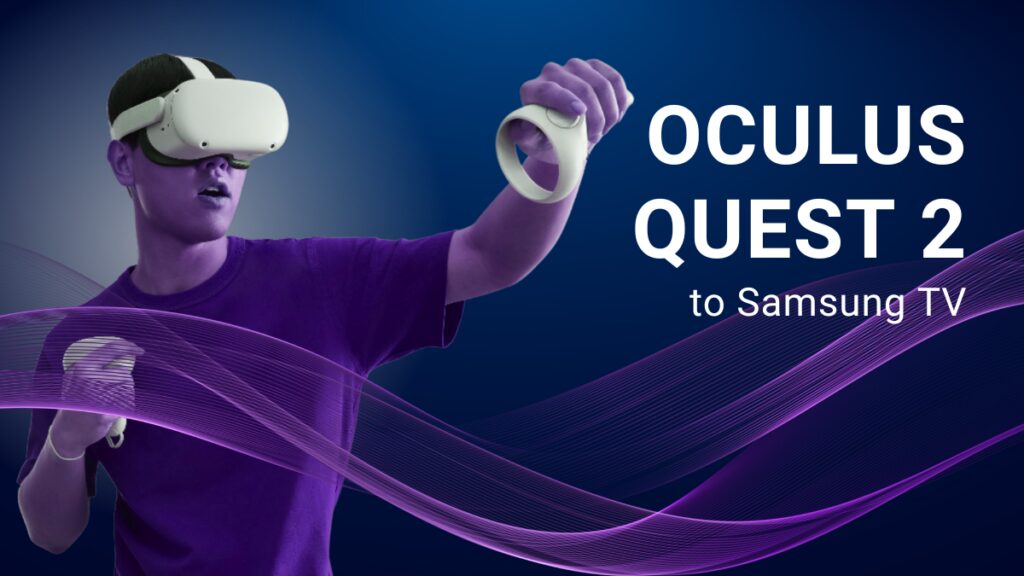 Oculus Quest 2 on Samsung TV