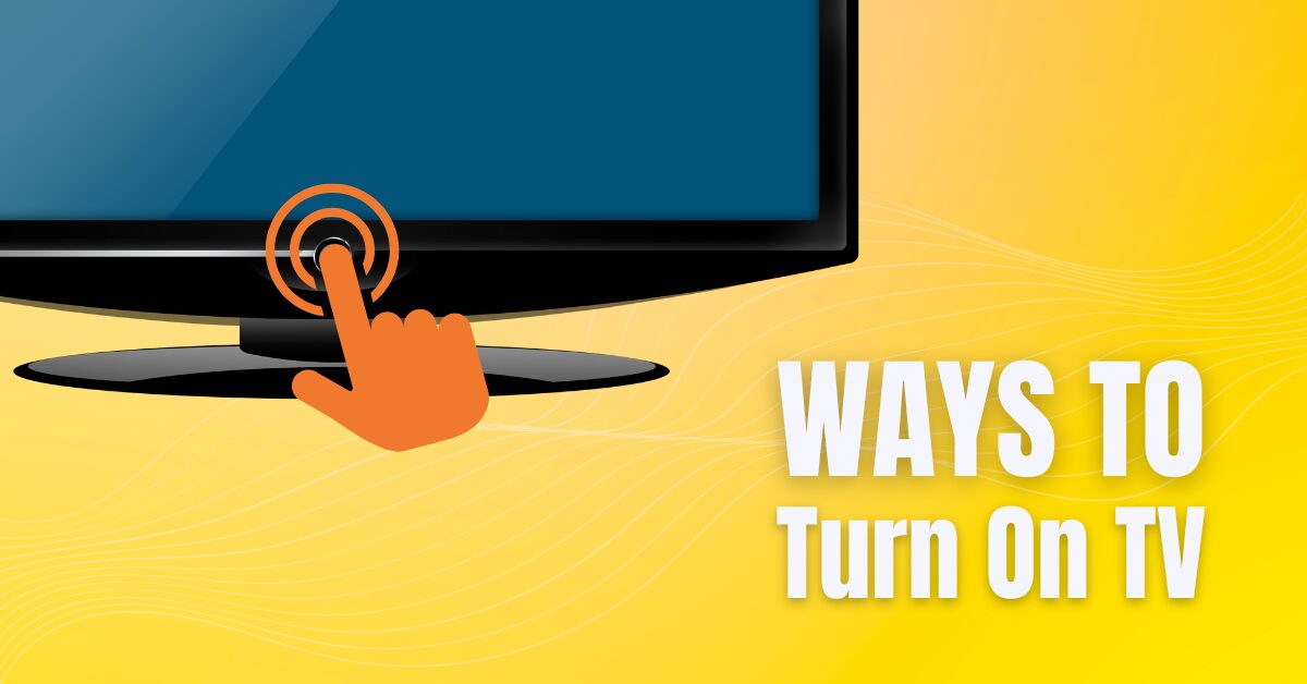 How to Turn on the TV Without a Remote 5 Easy Methods Gawvi