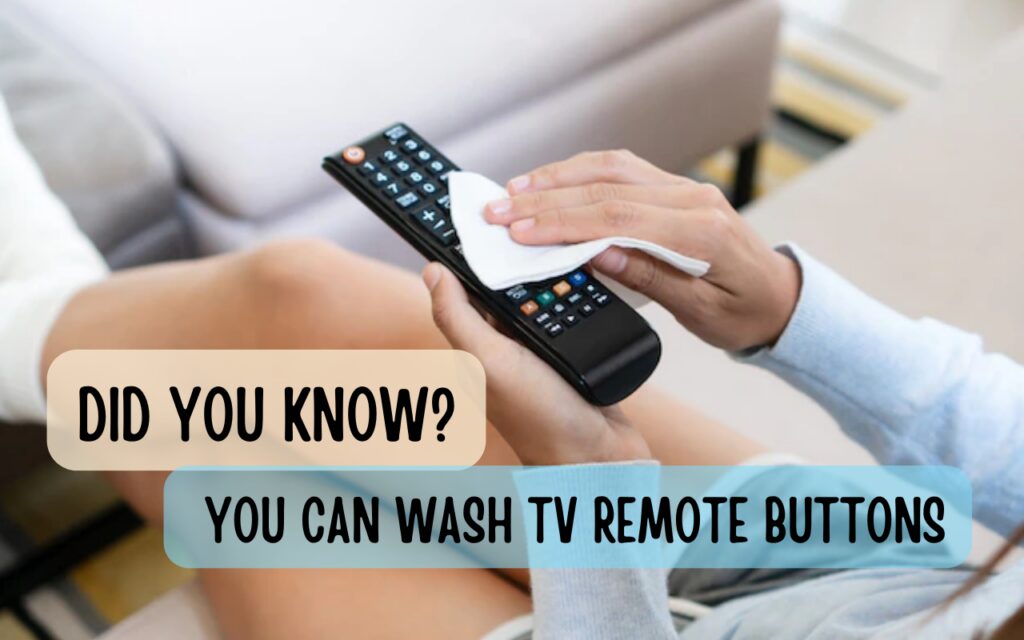 TV Remote washing tips