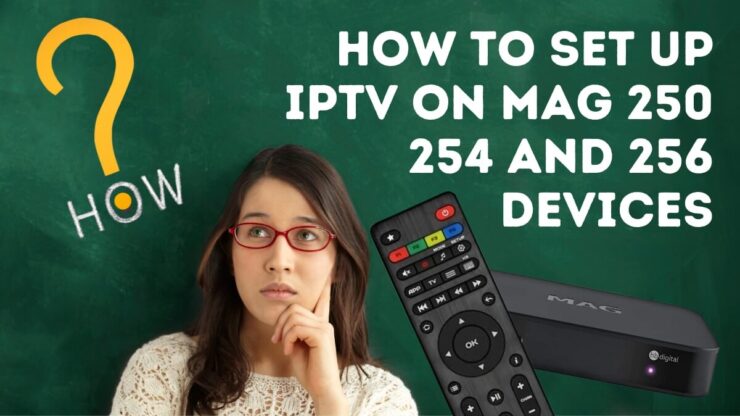 Set Up Quide for IPTV on MAG 250, 254 and 256 Devices