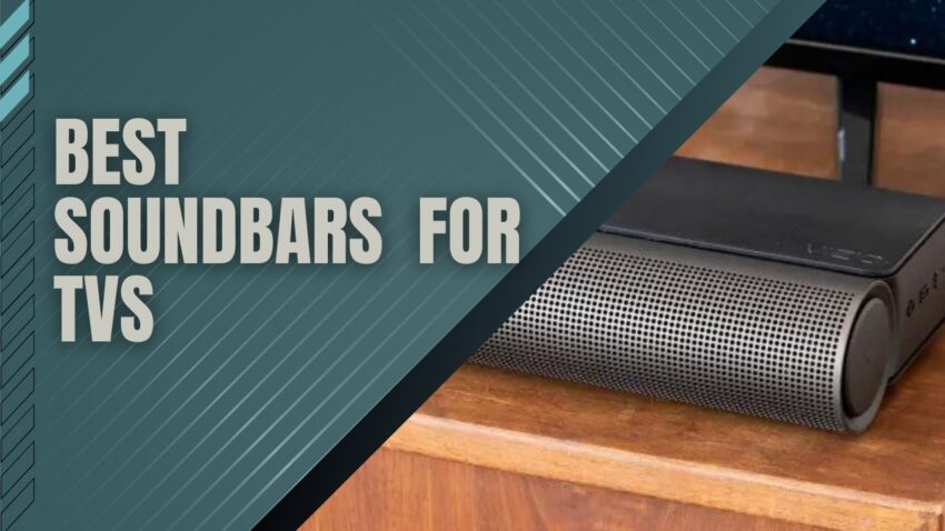 Best Soundbars for TVs