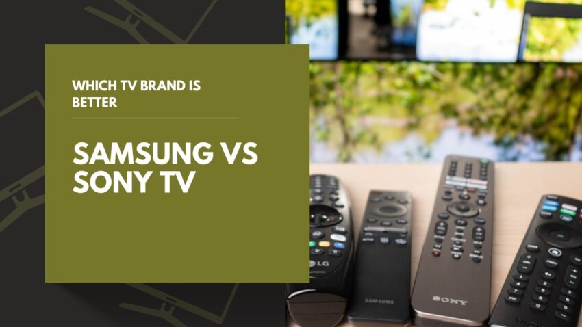 Samsung vs Sony TV